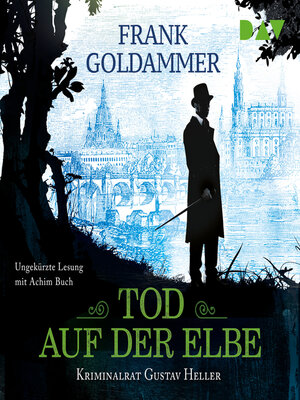 cover image of Tod auf der Elbe--Kriminalrat Gustav Heller, Band 1 (Ungekürzt)